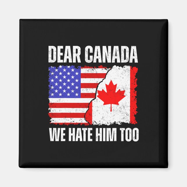Íman Querido Canadá Nós Também O Odiamos Orgulhosamente (Frente)