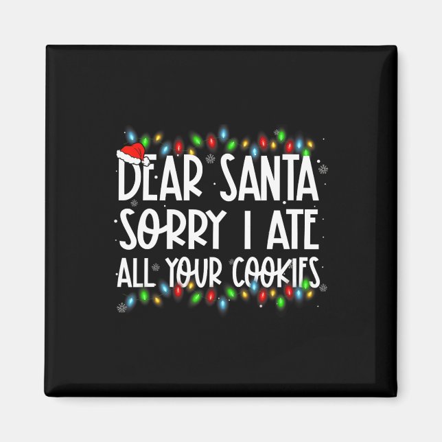Íman Querido Papai Noel Desculpe Eu Comi Todos Os Seus  (Frente)