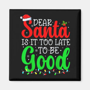 Íman Querido Papai Noel É Tarde Demais Para Ser Bom Fun