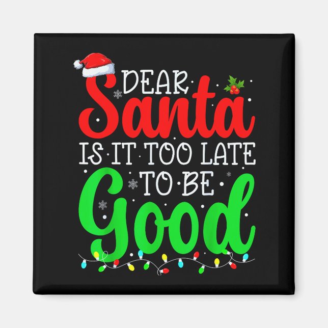Íman Querido Papai Noel É Tarde Demais Para Ser Bom Fun (Frente)