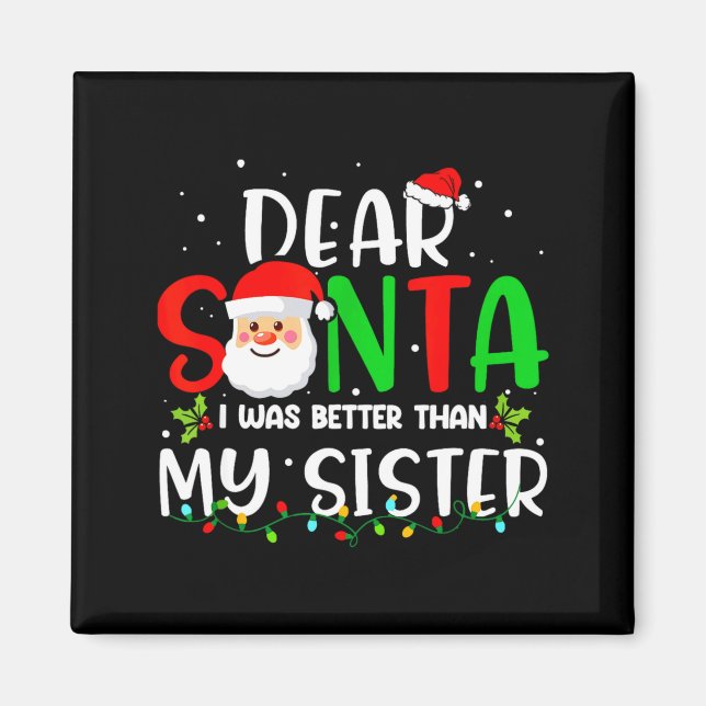 Íman Querido Papai Noel Fui Melhor Que Minha Irmã (Frente)