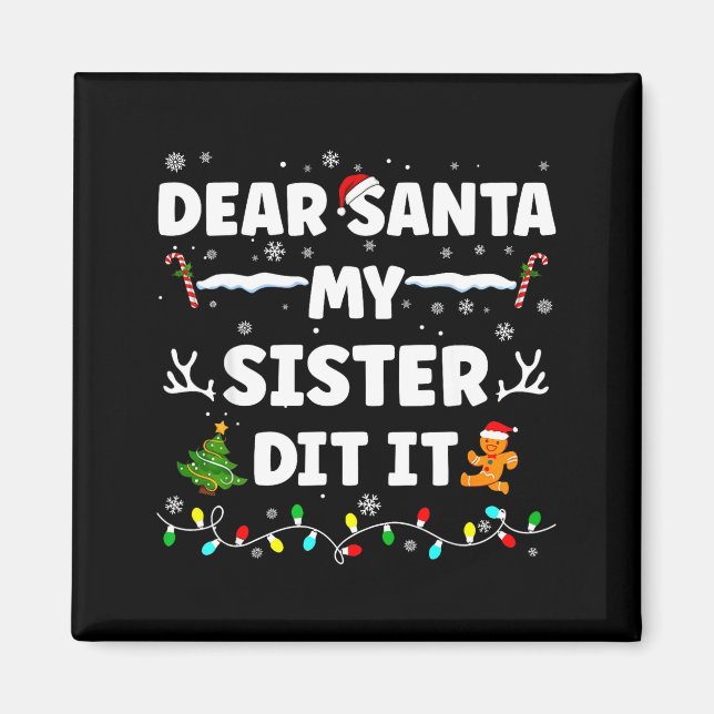 Íman Querido Papai Noel Minha Irmã Fez Isso Funny Natal (Frente)