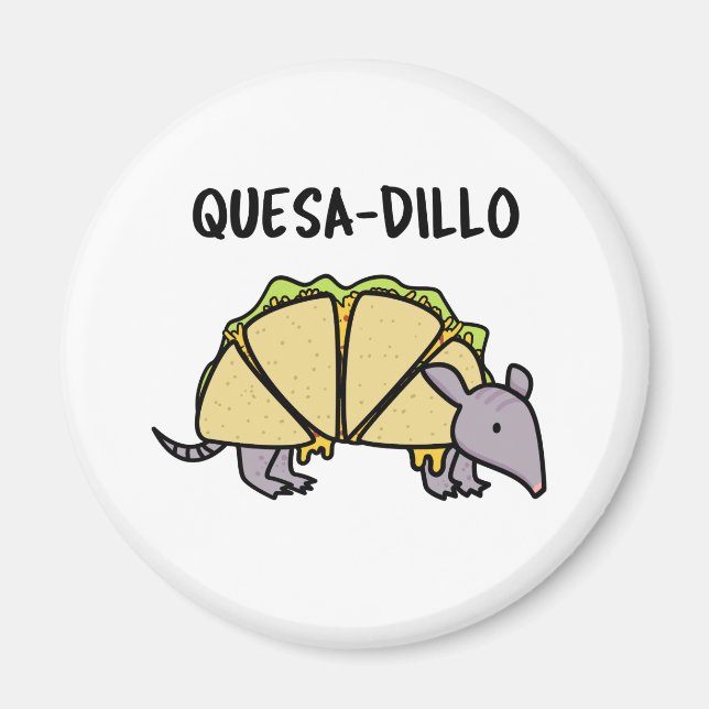 Íman Quesa-Dillo Funny Quesadilla Pun (Frente)