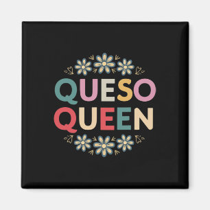 Íman Queso Queen Floral Funny Cinco De Mayo Funny Mexic