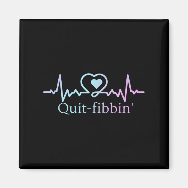 Íman Quit Fibbing Atrial Fibrillation Nurse Funny Medic (Frente)