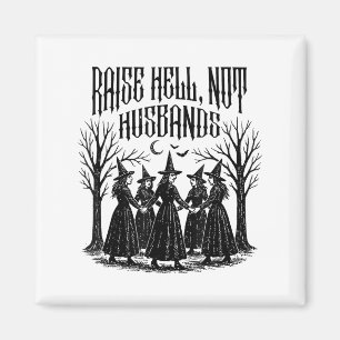 Íman Raise Inferno Não Marido Feminista Witchy Hallowee