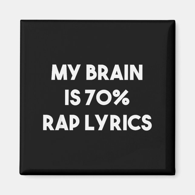 Íman Rap Music Gift Funny Rapper Joke Brain Is 70% Rap  (Frente)
