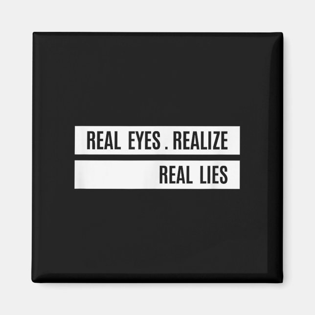 Íman Real Eyes Realize Real Lies Saying  (Frente)