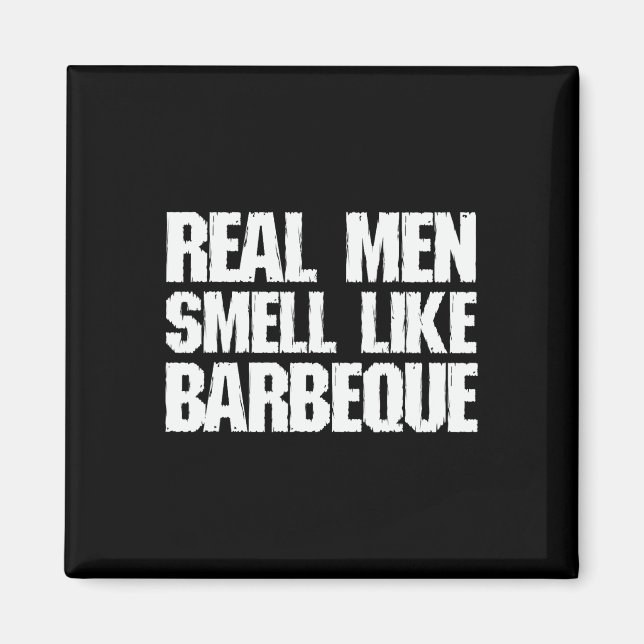 Íman Real Men Smell Like Byrbeque Grilling Bbq Dad Fath (Frente)