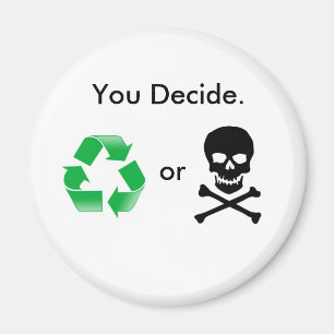 Íman Reciclar ou morte: Você decide o ímã