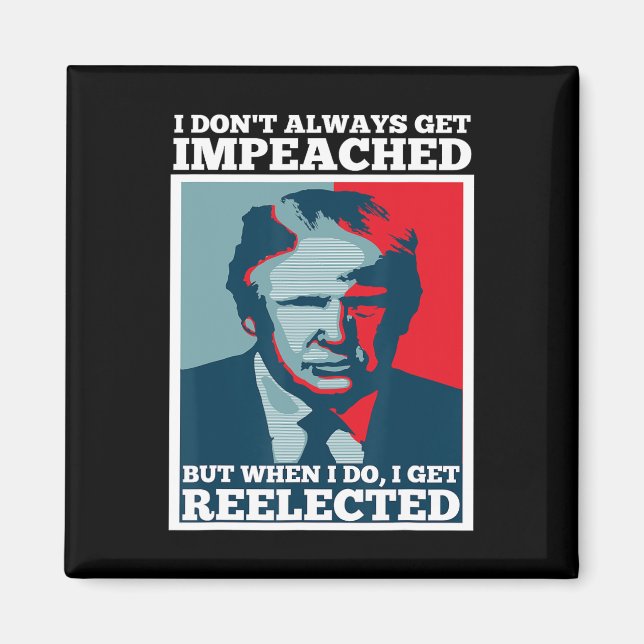 Íman Reeleger Trump Eu Não Sou Sempre Impeached Impeach (Frente)
