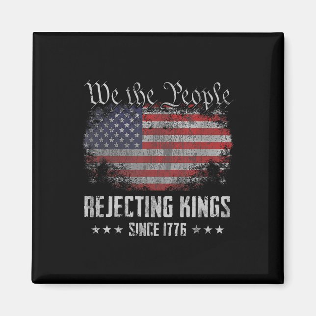 Íman Rejecting Kings Since 1776 Patriotic Usa Flag 4th  (Frente)