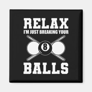 Íman Relaxe, Só Estou Quebrando Seu Treinador Billiard