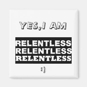 Íman relentless2, SIM, EU SOU, (: