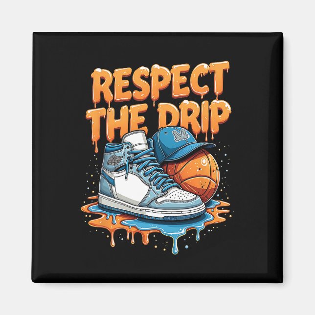 Íman Respect The Drip Sneaker Swag Sketll Street Style  (Frente)