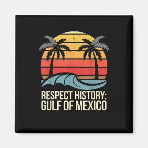 Íman Respeite a História Golfo do México Retro Vintage 