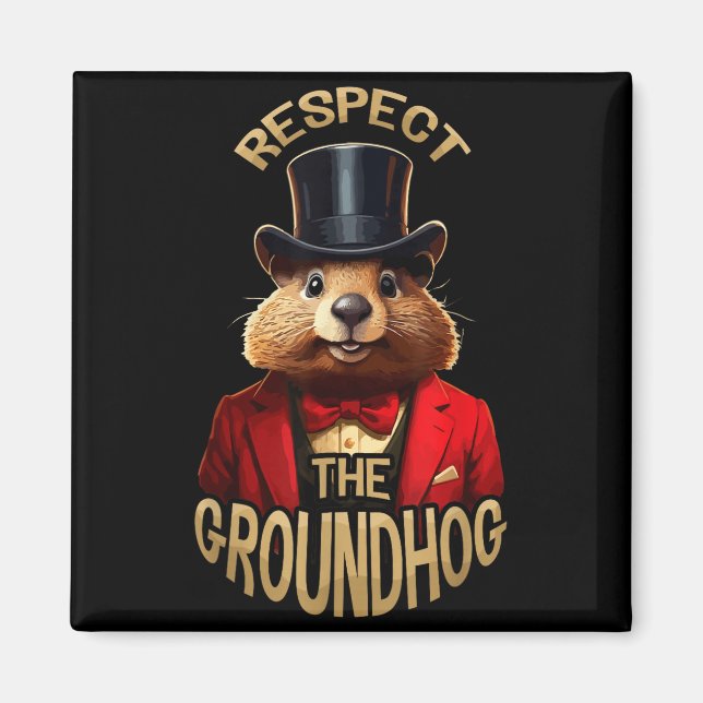 Íman Respeite O Dia Do Groundhog Dia Do Groundhog Funny (Frente)