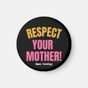 Íman Respeite sua Mãe Gráfico Divertido Presente para M