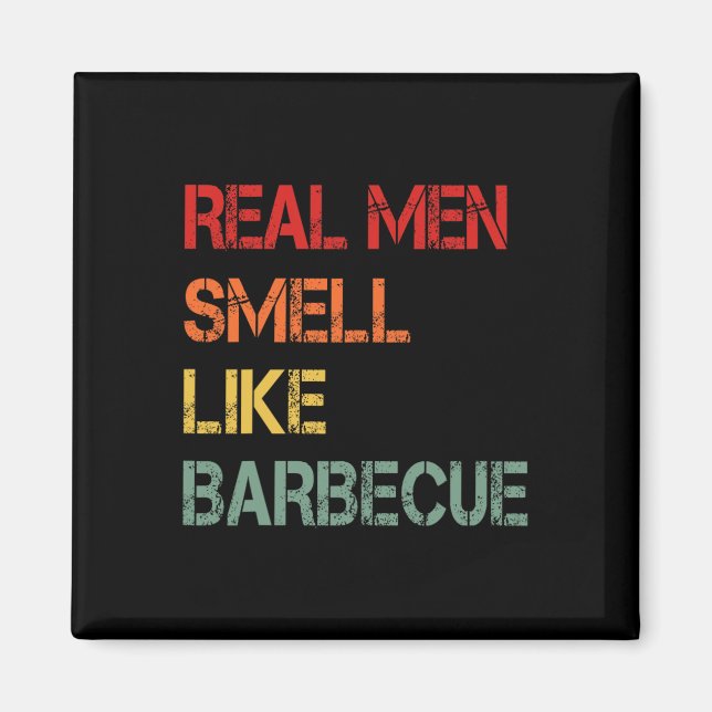 Íman Retro Bbq Real Men Smell Like Byrbecue Smoke Funny (Frente)