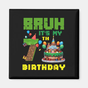 Íman Retro Bruh É Meu 7º Aniversário Bolo Pixel Gamer 7