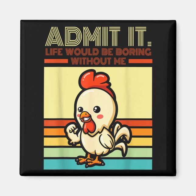 Íman Retro chicken admit life would be boring without (Frente)