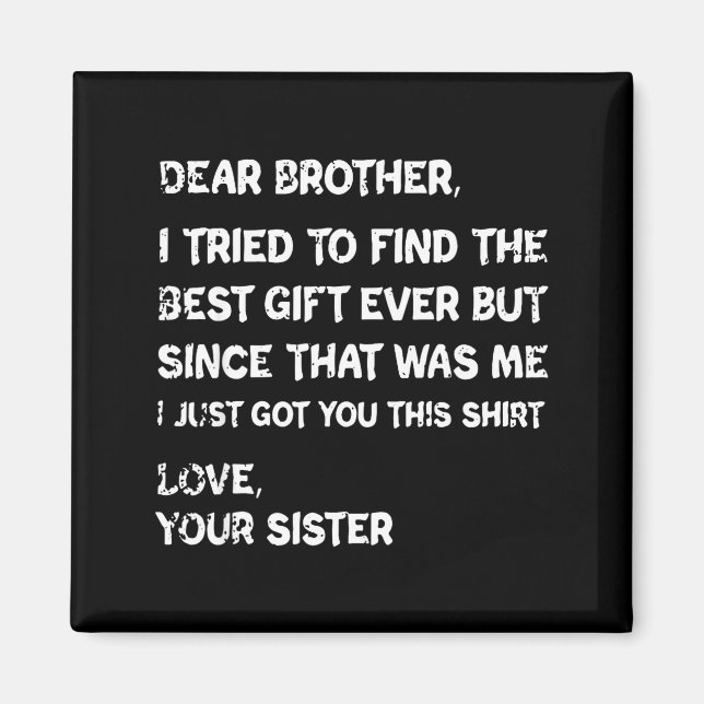 Íman Retro Dear Brother I Tried To Find The  (Frente)