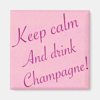 Íman Retro Manter Calmo e Beber Champanhe Rosa