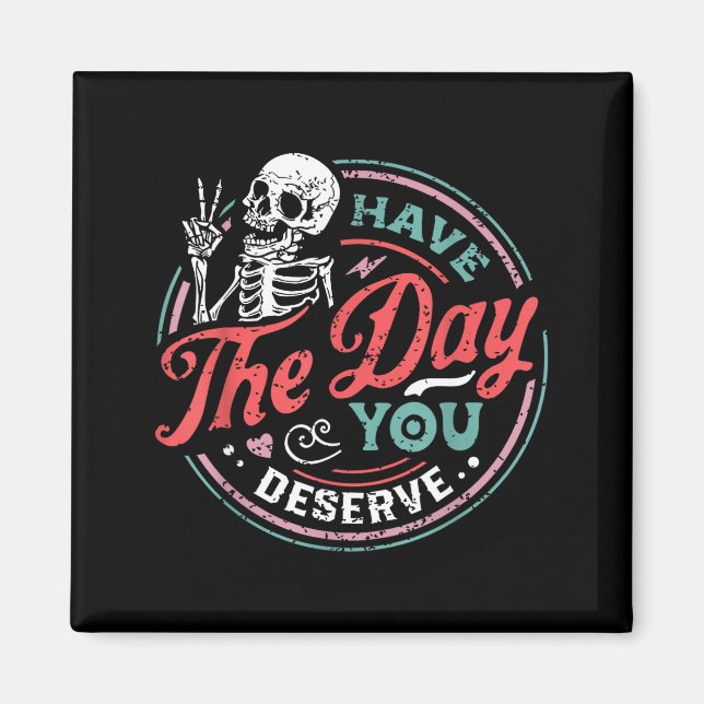 Íman Retro Skeleton Have The Day You Deserve Peace Sign (Frente)