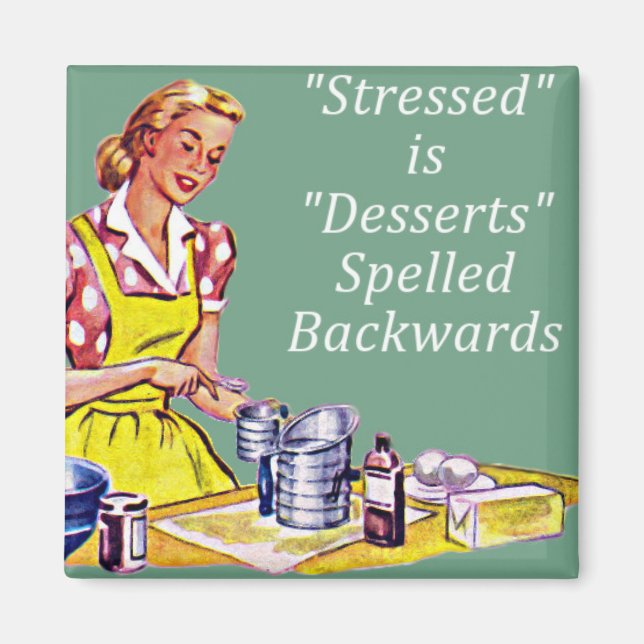 Íman Retro "Stress is Desserts etrado para trás" Mag (Frente)