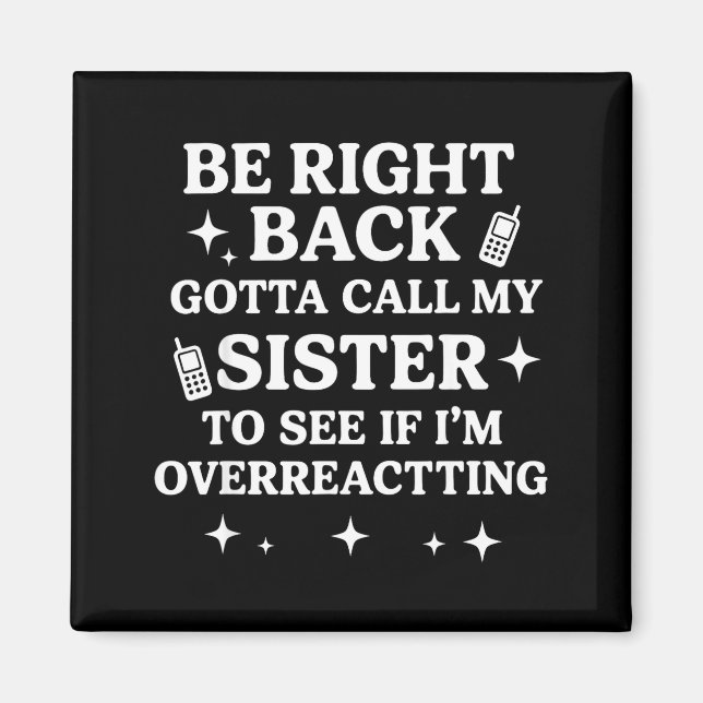 Íman Right Back Gotta Call My Sister To See If I'm Over (Frente)