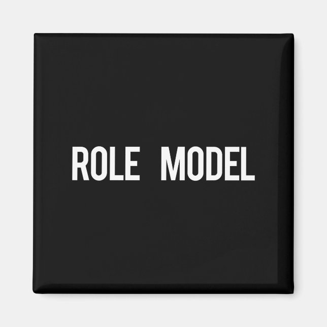 Íman Role Model - Cool New Funny Models Gift Tee  (Frente)
