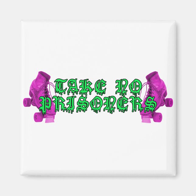 Íman Roller Derby - Não Leve Prisioneiros! (Frente)