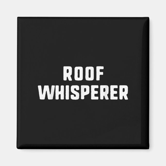 Íman Roof Whisperer Funny Roofing Roofer (Frente)
