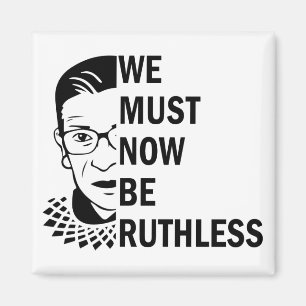 Íman Ruth Bader Ginsburg, Agora Devemos Ser Ruthless