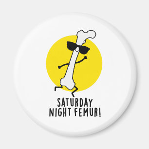 Íman Sábado Noite Femur Funny Bone Pun
