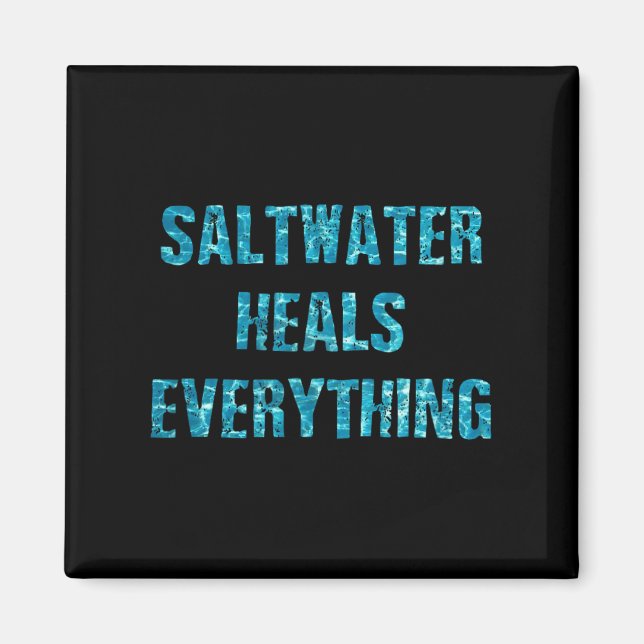 Íman Saltwater Heals Everything Motivational Quotes  (Frente)