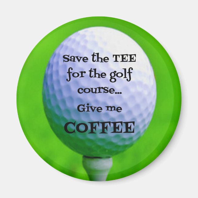 Íman Salve o TEA para o Curso de Golfe... me dê CAFÉ (Frente)