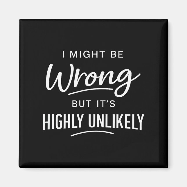 Íman Sarcastic I Might Be Wrong But It's Highly Unlikel (Frente)