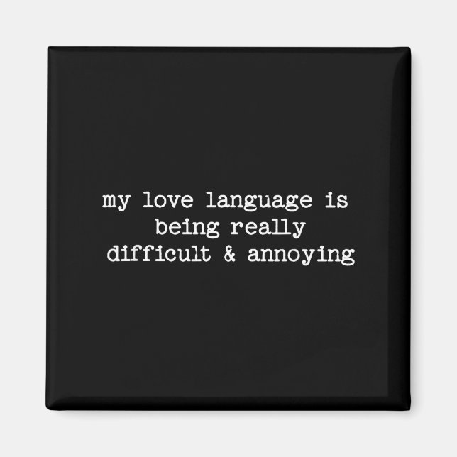 Íman Sarcastic Quote Saying Fun Snarky Gift Difficult & (Frente)