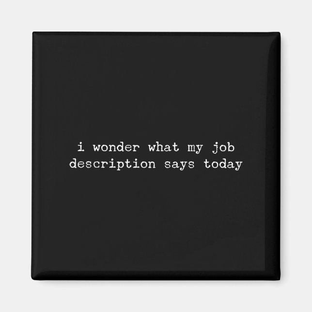 Íman Sarcastic Quote Work Saying Snarky Gift For Office (Frente)