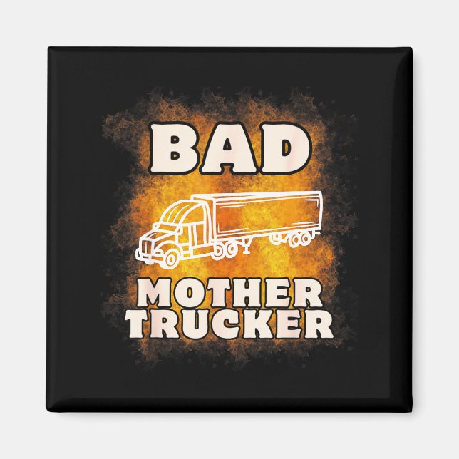 Íman Sarcastic Trucking Humor Quote For Bad Mother Truc (Frente)