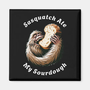 Íman Sasquatch Comeu Meu Pão de Fermento Natural
