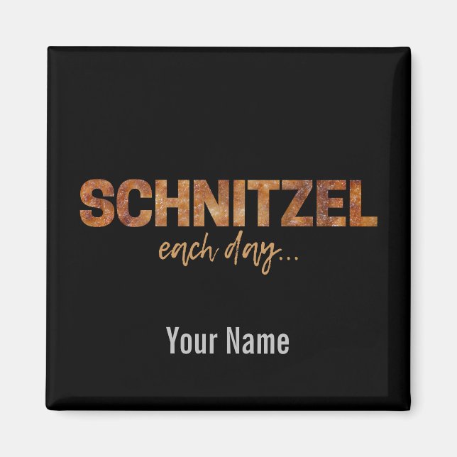 Íman Schnitzel Todos Os Dias Design de Escala Engraçado (Frente)