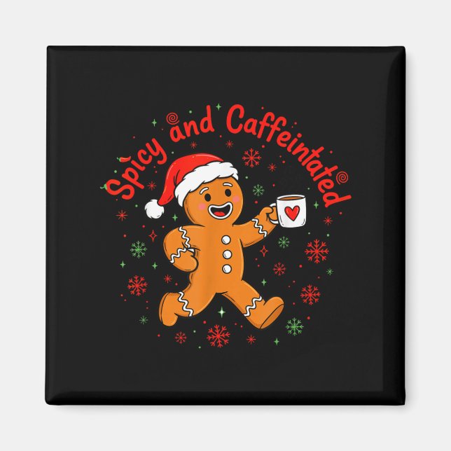 Íman Scy And Caffeinated Coffee Men Women Gingerbread C (Frente)