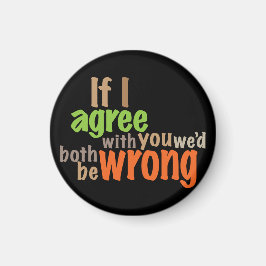 Íman Se eu concordar com você, estaríamos errados