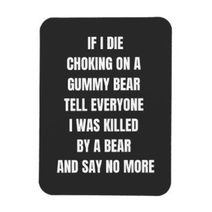 Íman se eu morrer sufocando em um urso nojento diga a t