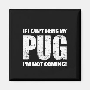Íman Se eu não puder trazer meu Pug, não vou!