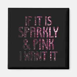 Íman Se for Sparkly e Pink, eu quero | Preto