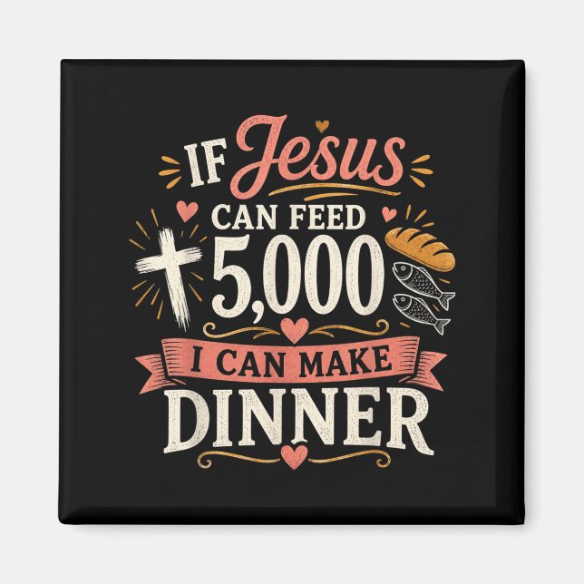 Íman Se Jesus Pode Alimentar 5000 Eu Posso Fazer o Jant (Frente)