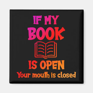 Íman  Se Meu Livro Estiver Aberto, Sua Boca Está Fechad